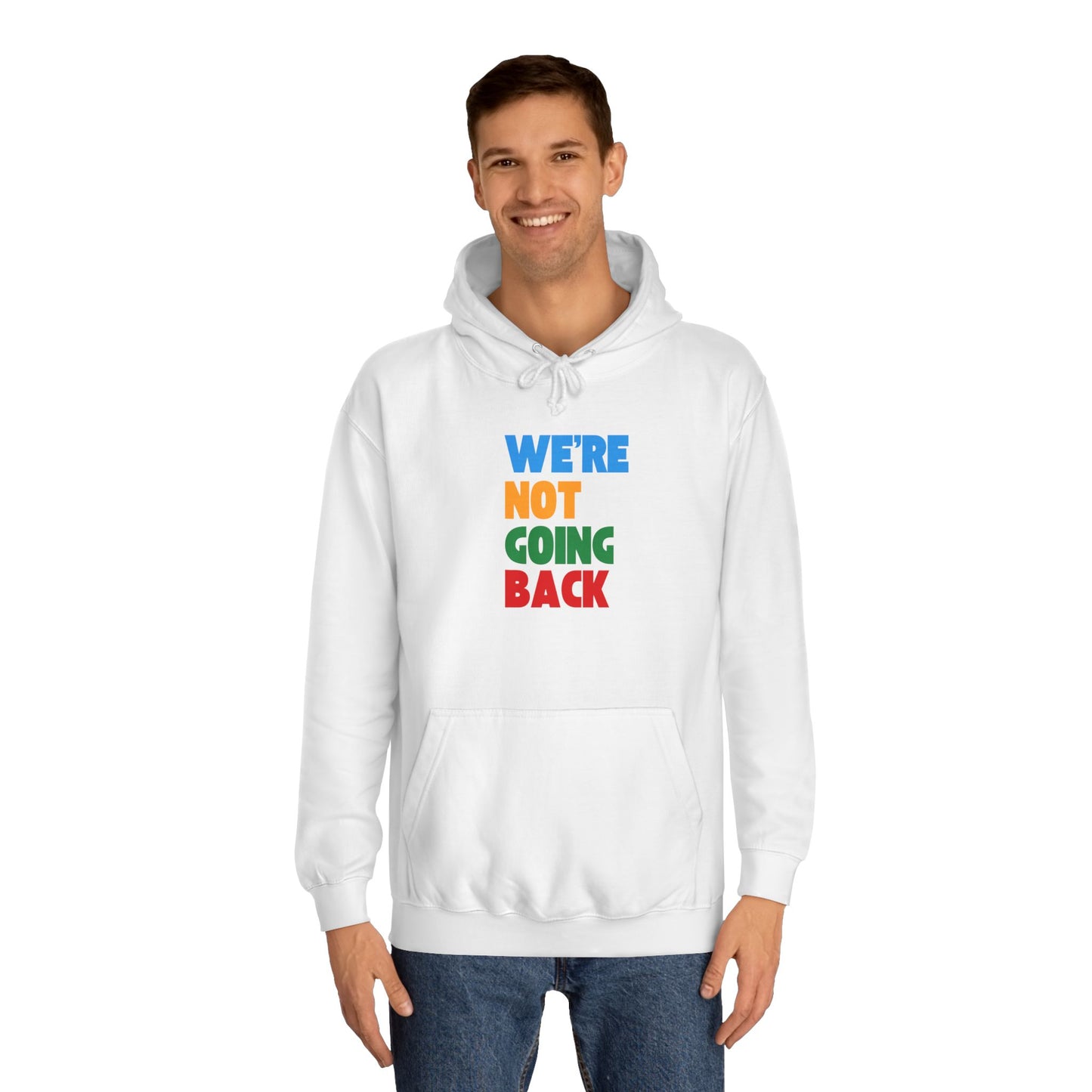 We're Not Going Back Unisex Vegan College Hoodie (7 Colors)