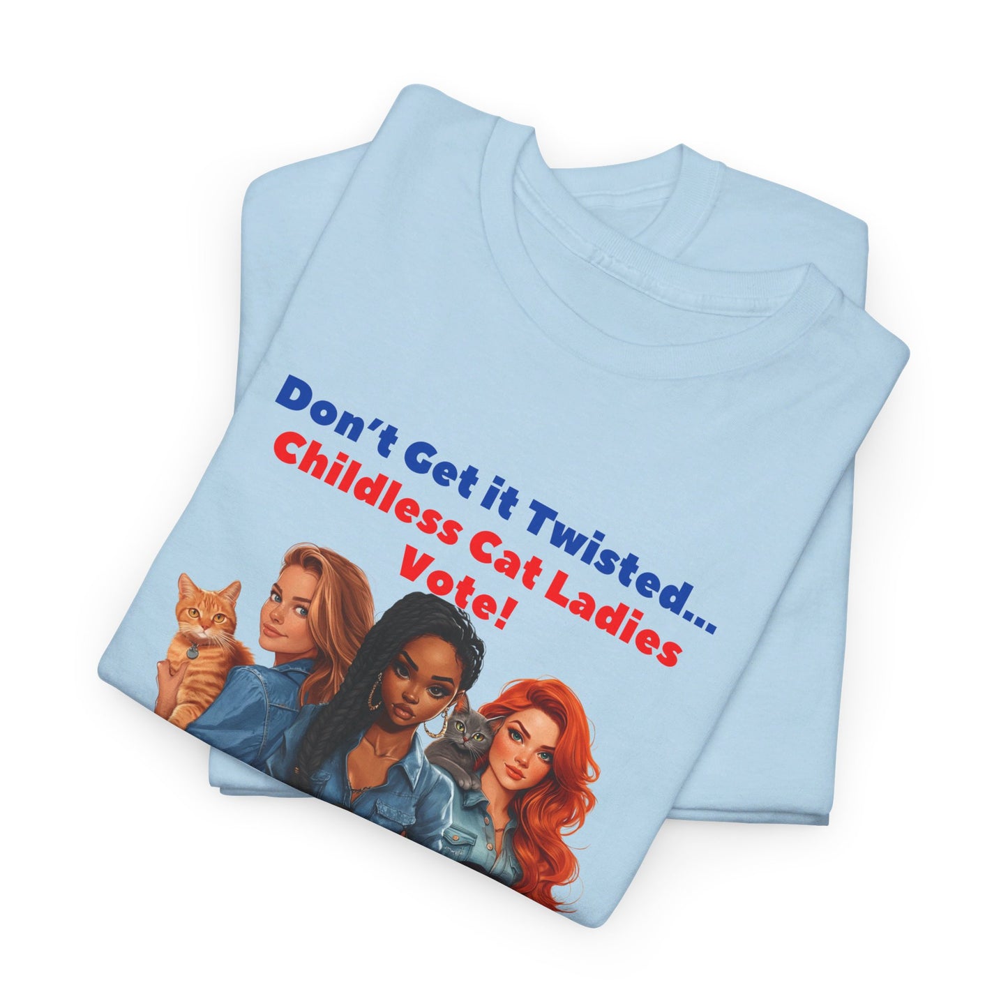 Childless Cat Ladies Vote - Unisex Heavy Cotton Tee (7 Colors)