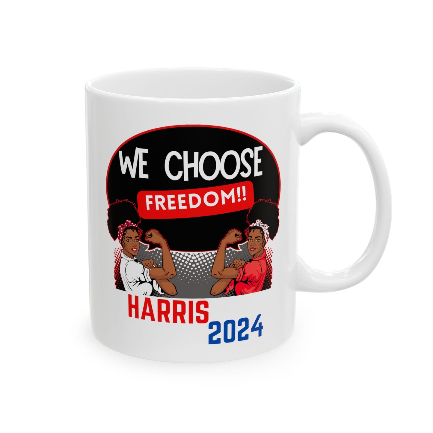 We Choose Freedom - Not Going Back Ceramic Mug (11oz)