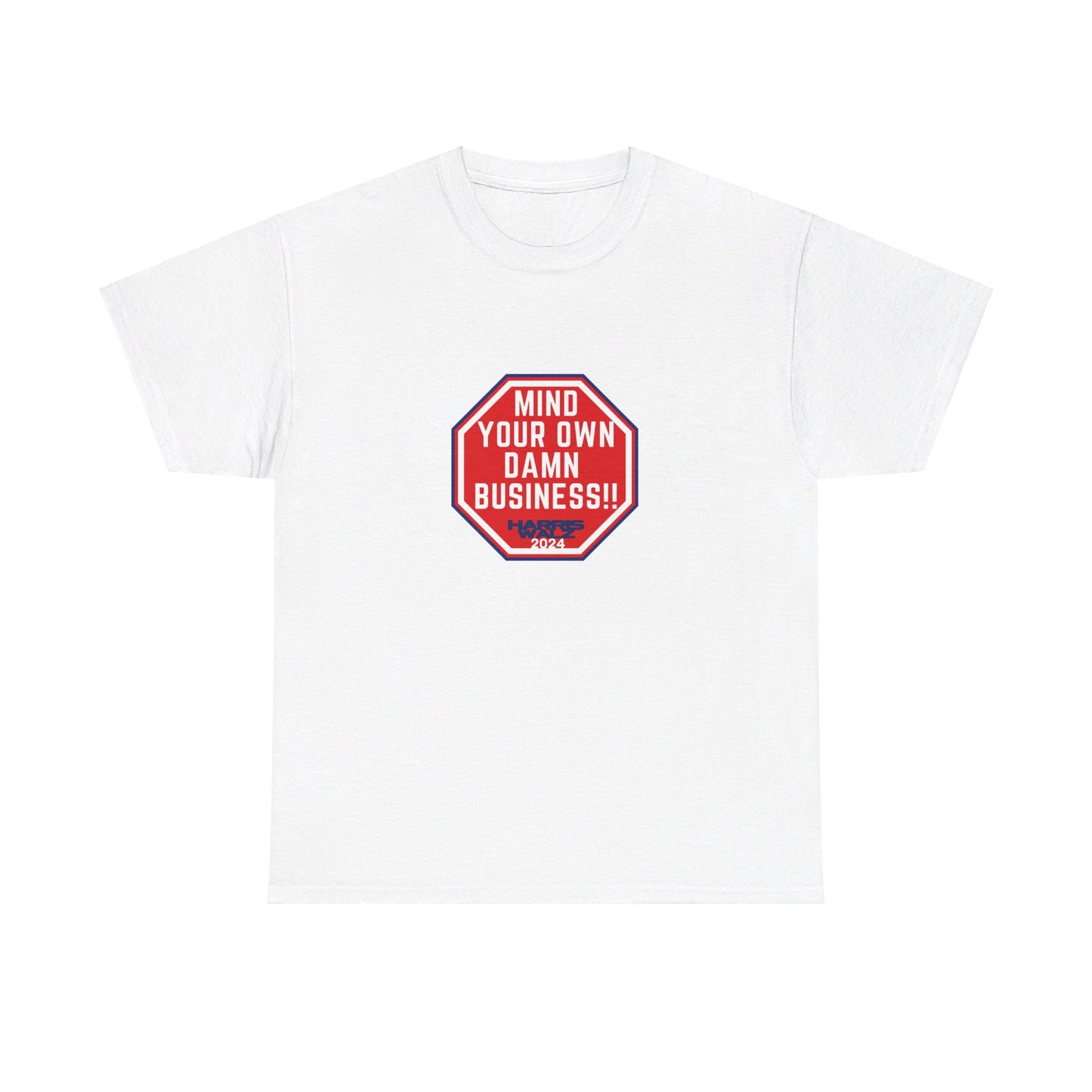 Mind Your Own Damn Business! Unisex Heavy Cotton Tee (6 Colors)