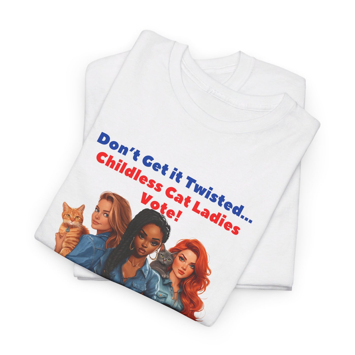 Childless Cat Ladies Vote - Unisex Heavy Cotton Tee (7 Colors)