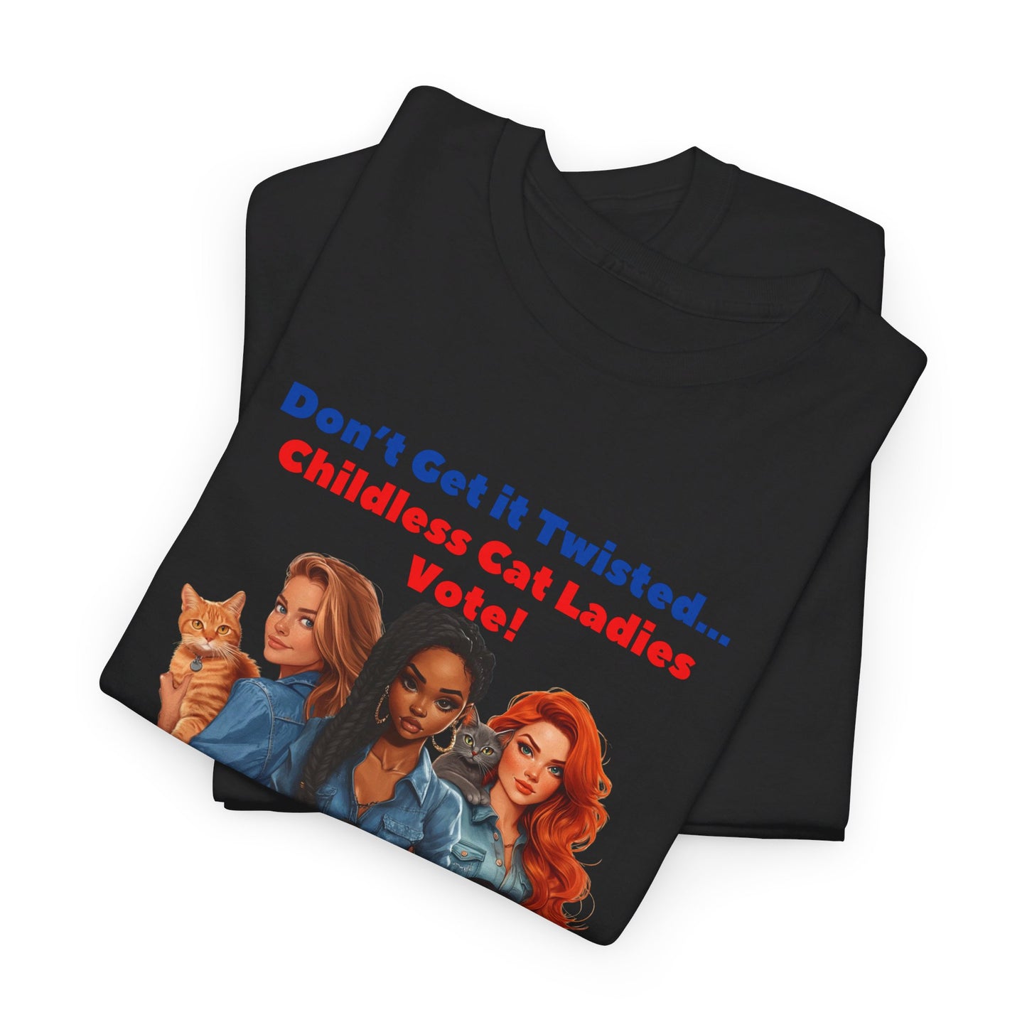 Childless Cat Ladies Vote - Unisex Heavy Cotton Tee (7 Colors)