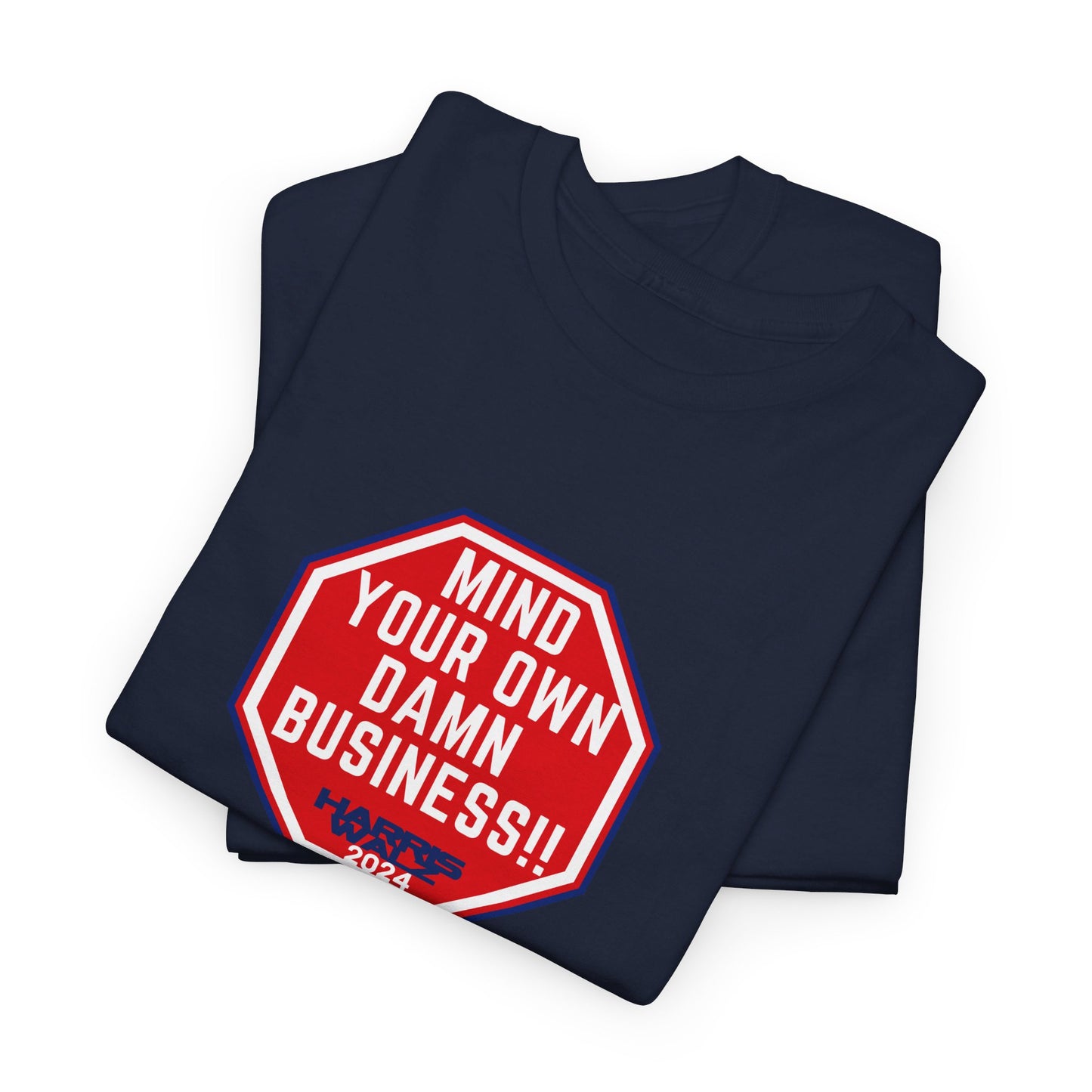 Mind Your Own Damn Business! Unisex Heavy Cotton Tee (6 Colors)