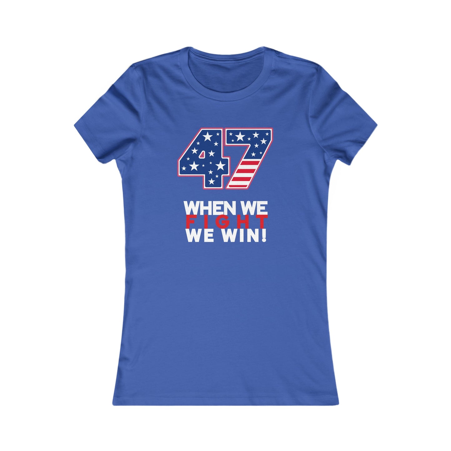 When We Fight We Win Women's Favorite Tee (8-Colors)