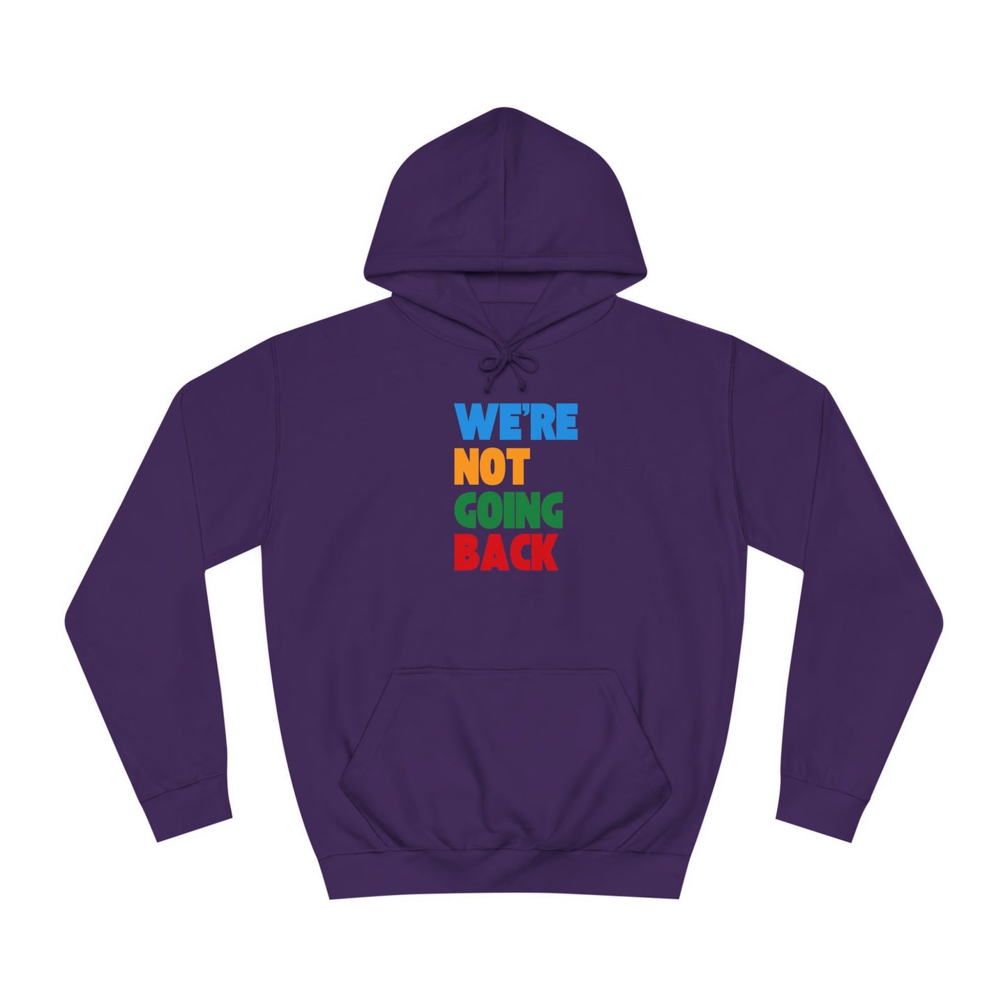 We're Not Going Back Unisex Vegan College Hoodie (7 Colors)