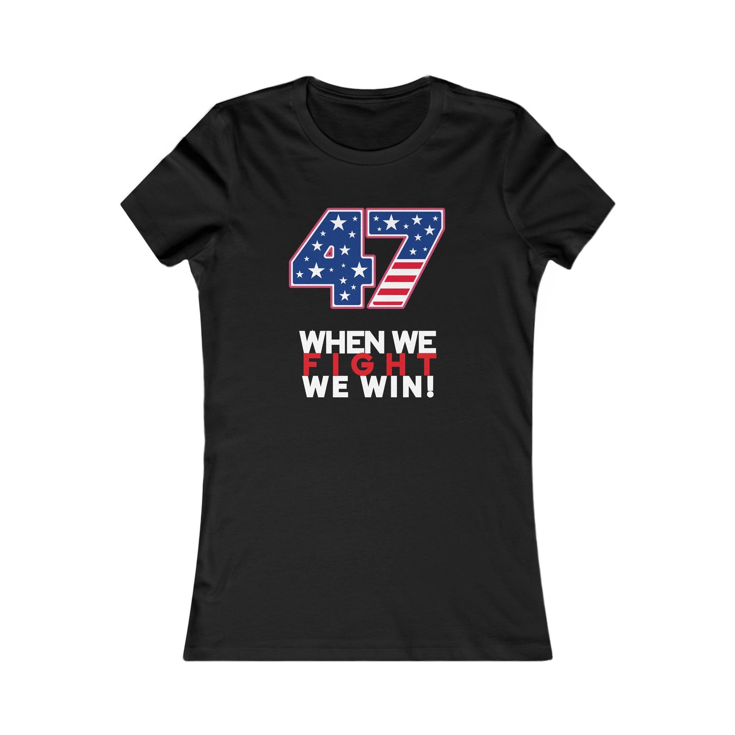 When We Fight We Win Women's Favorite Tee (8-Colors)