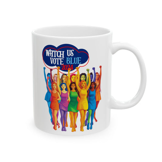 Watch Us Girls Vote Blue Ceramic Mug (11oz)