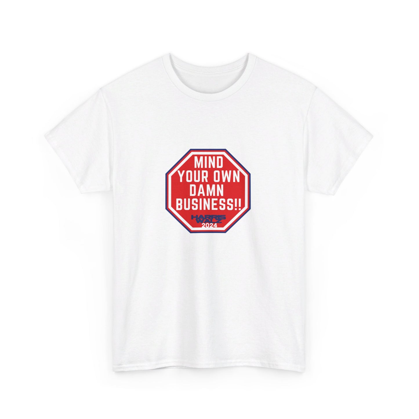 Mind Your Own Damn Business! Unisex Heavy Cotton Tee (6 Colors)