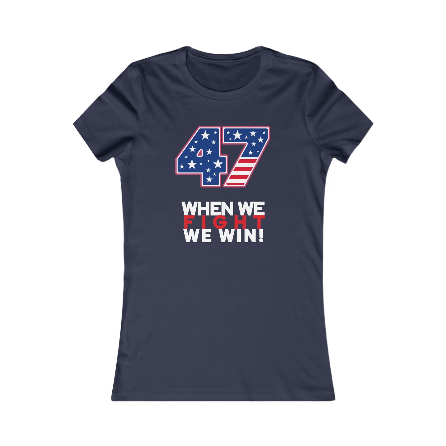 When We Fight We Win Women's Favorite Tee (8-Colors)