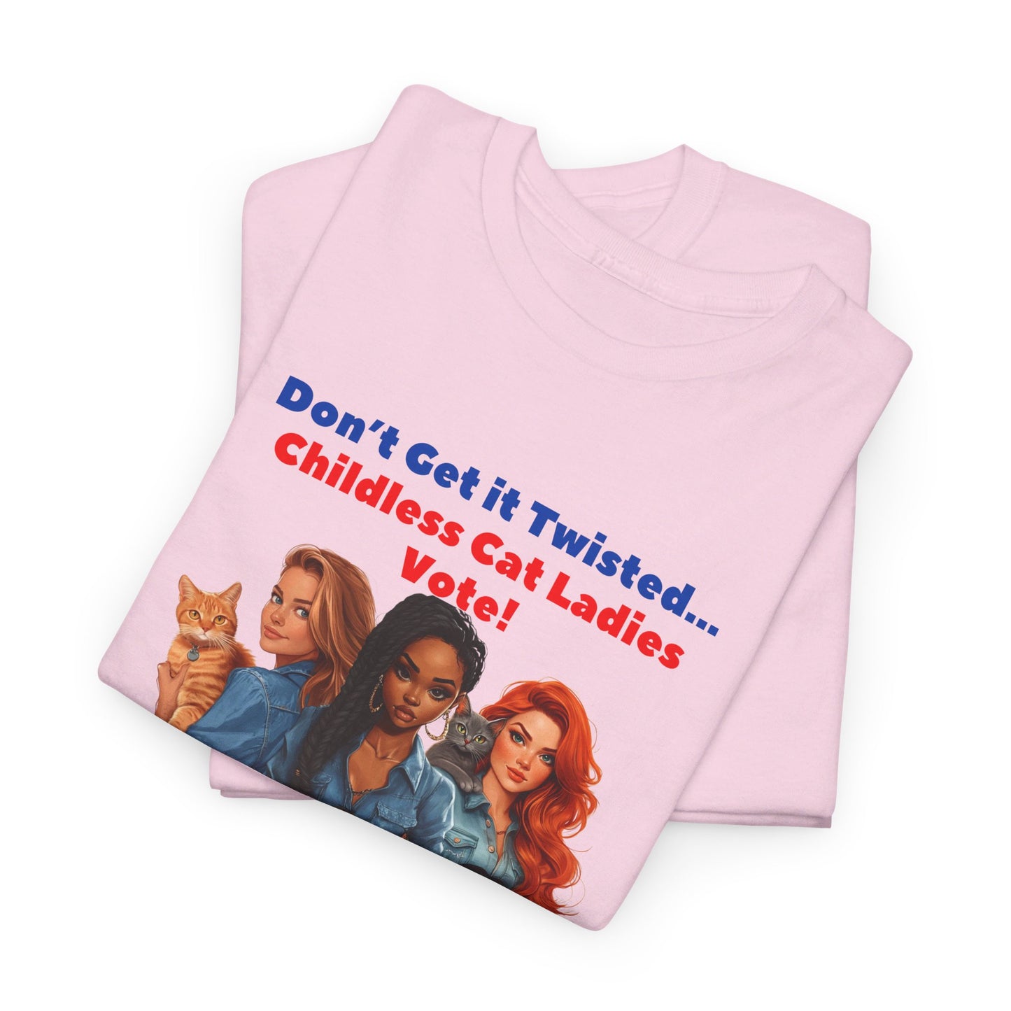 Childless Cat Ladies Vote - Unisex Heavy Cotton Tee (7 Colors)