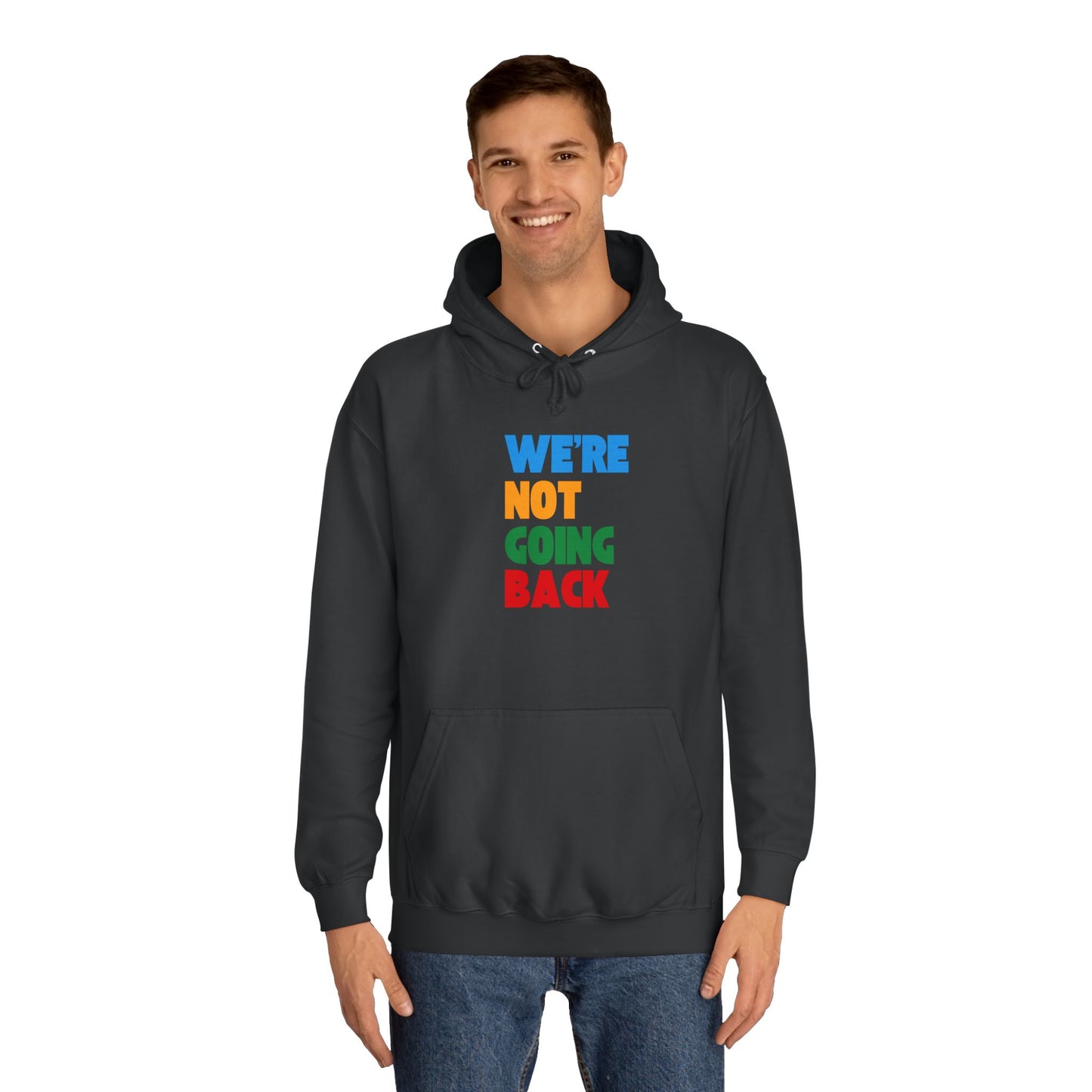 We're Not Going Back Unisex Vegan College Hoodie (7 Colors)