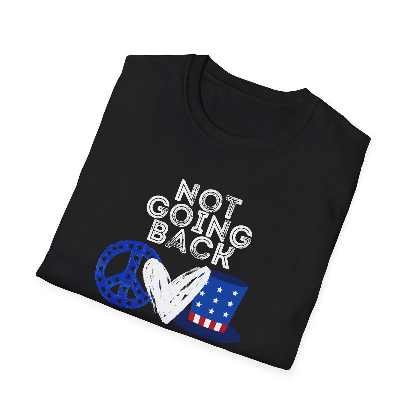 Peace Love and Freedom / Not Going Back Unisex Softstyle T-Shirt (6-Colors)