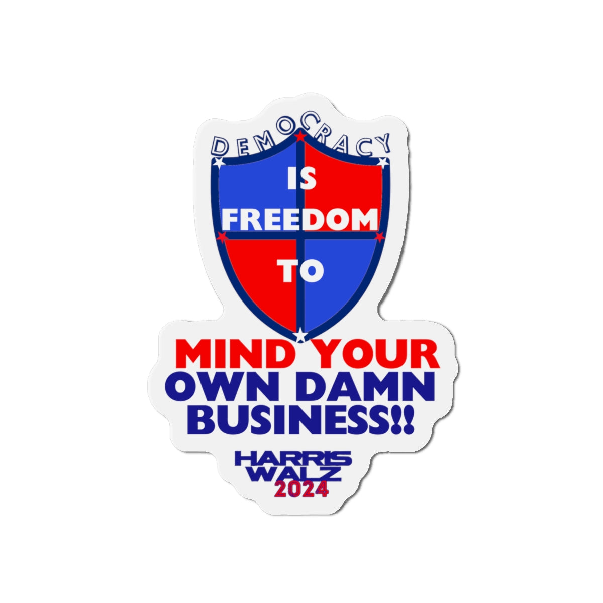 Mind Your Own Damn Business Die-Cut Magnet 5x5