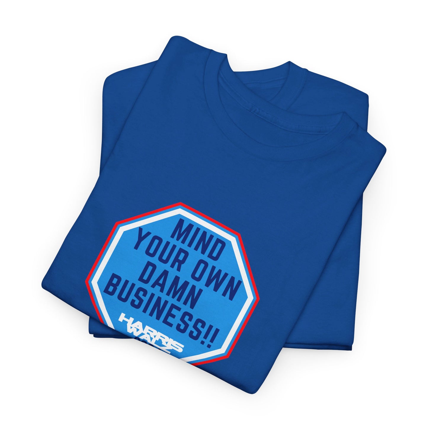 Mind Your Own Damn Business! Unisex Heavy Cotton Tee (6 Colors)