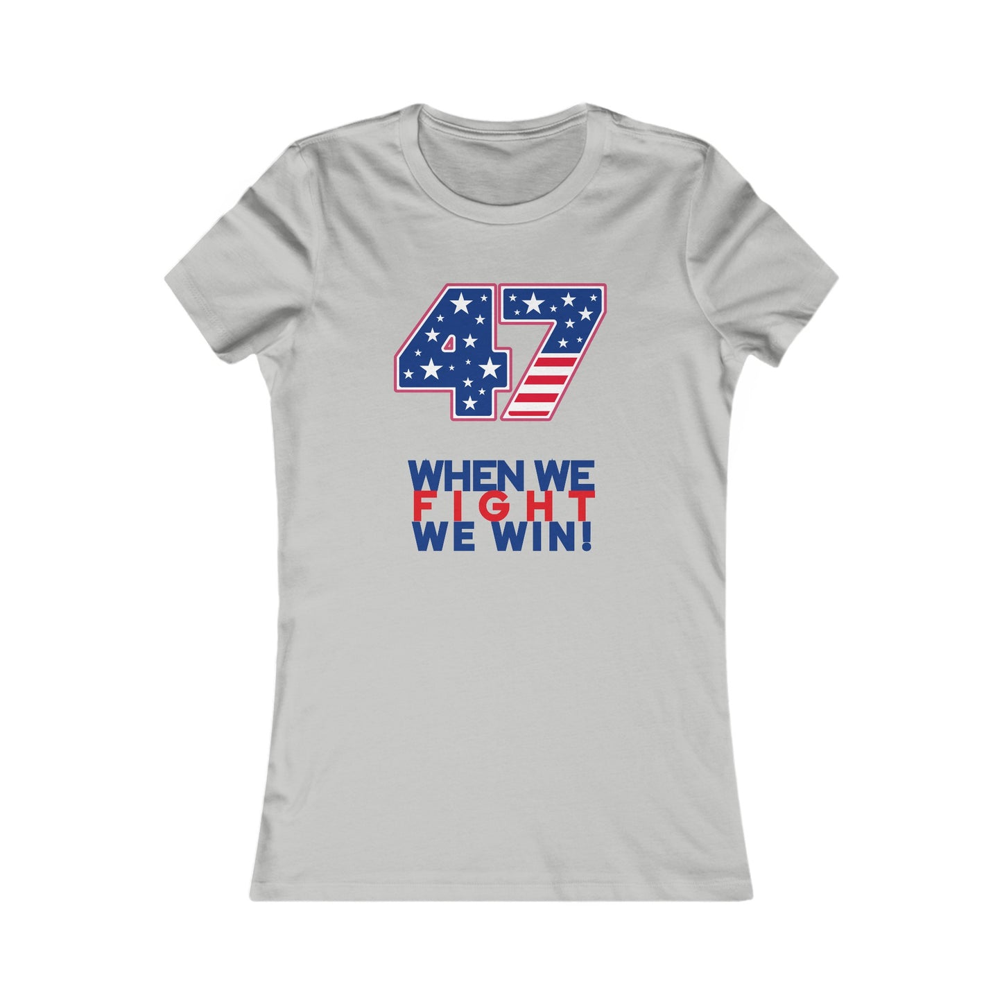 When We Fight We Win Women's Favorite Tee (8-Colors)