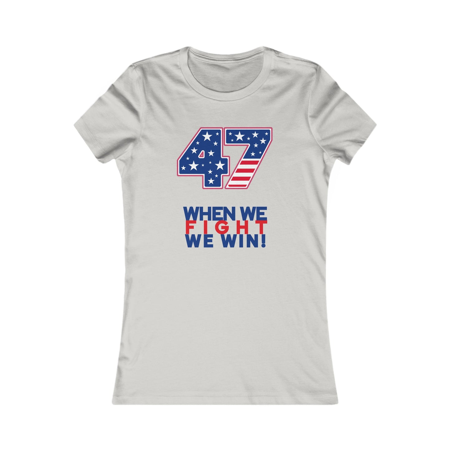 When We Fight We Win Women's Favorite Tee (8-Colors)