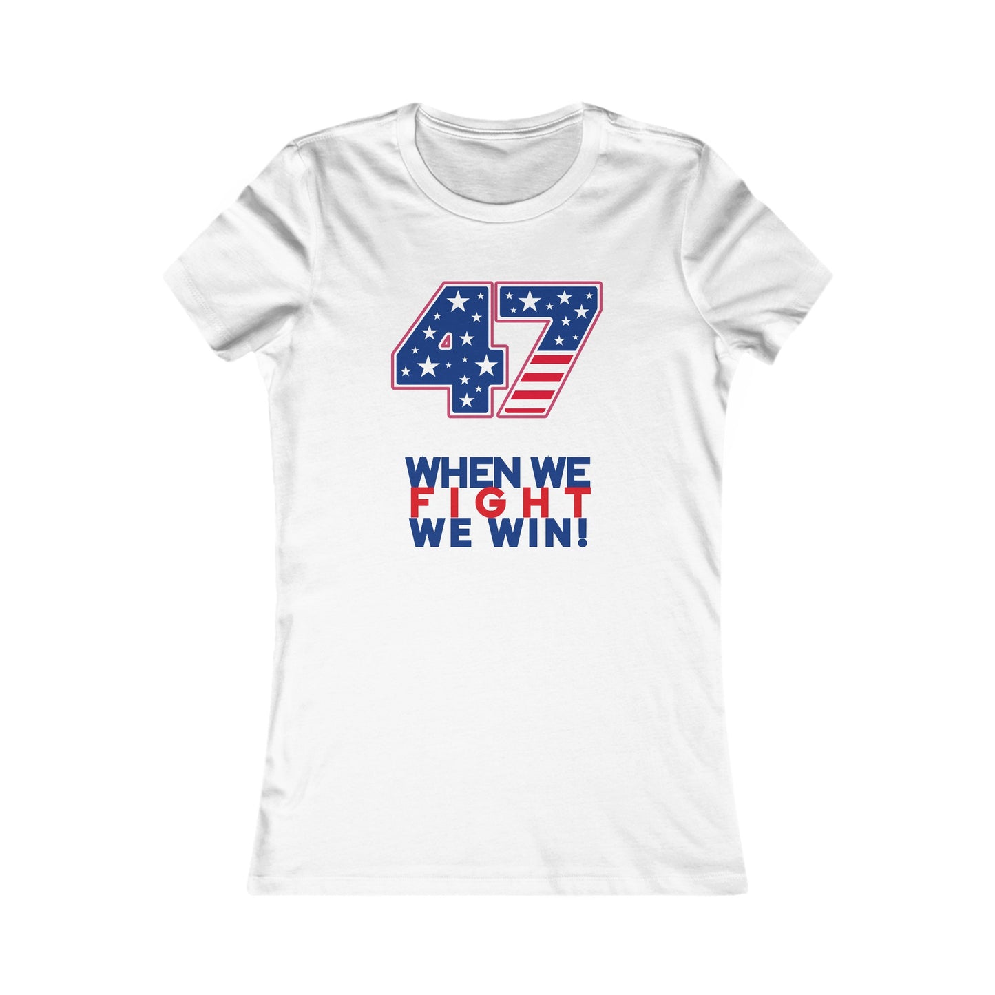 When We Fight We Win Women's Favorite Tee (8-Colors)