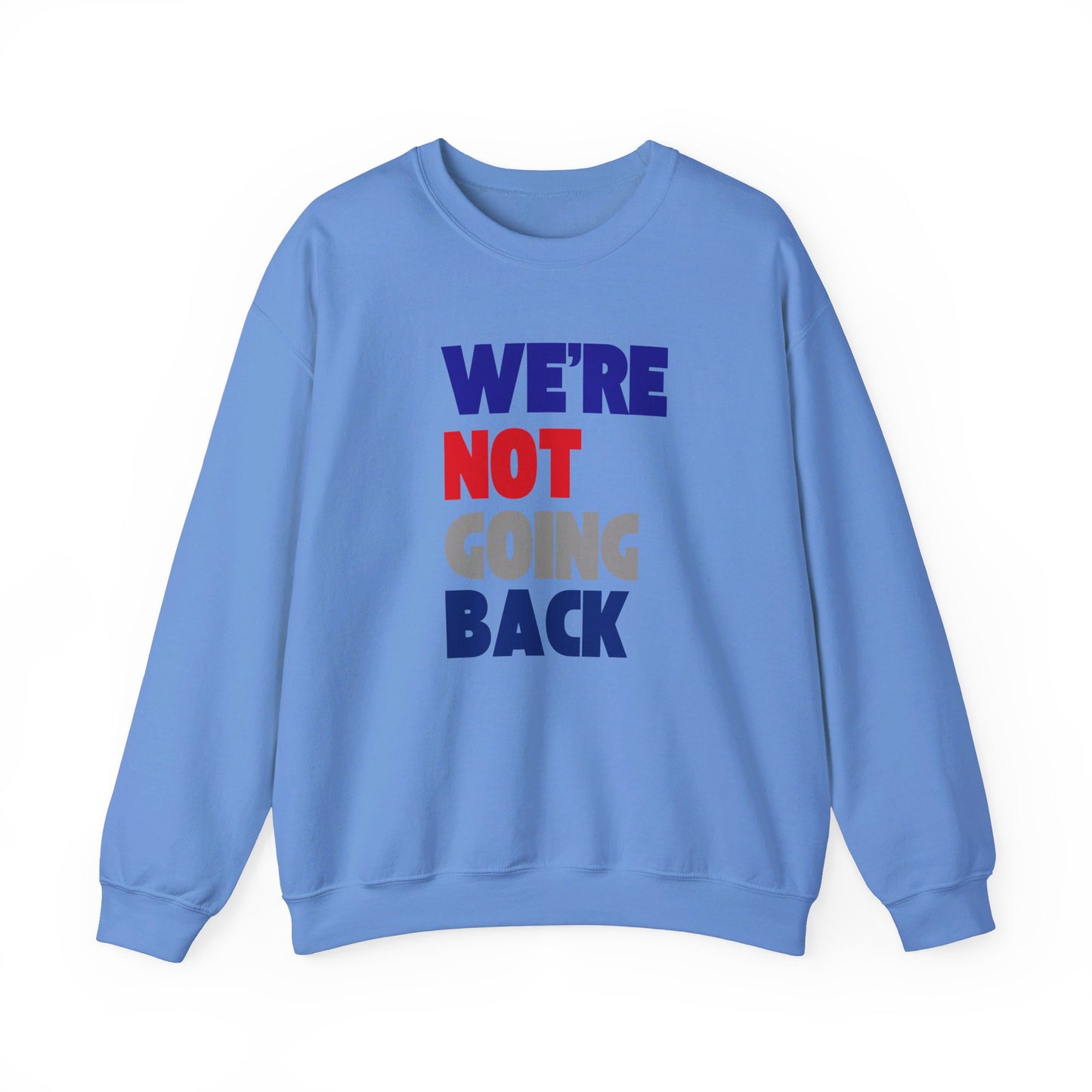 We're Not Going Back Unisex Heavy Blend™ Crewneck Sweatshirt (6 Colors)