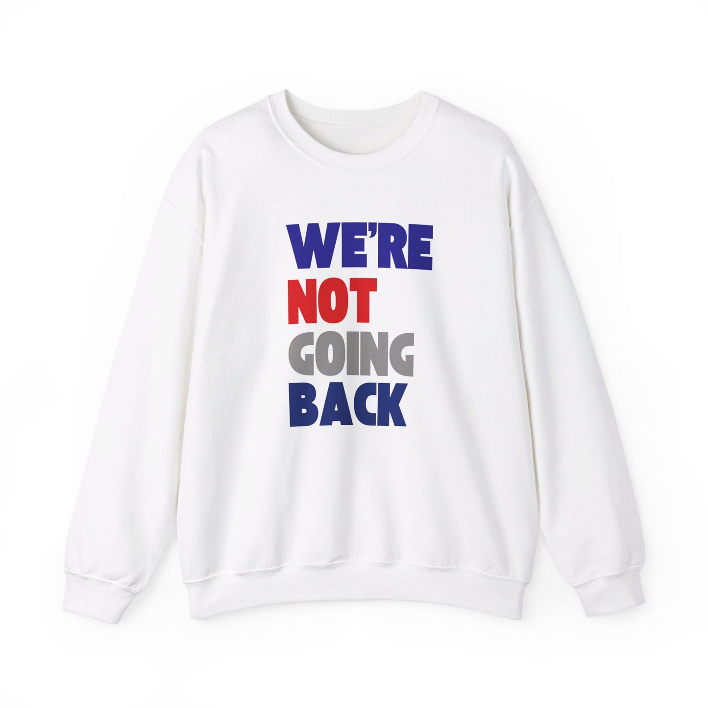 We're Not Going Back Unisex Heavy Blend™ Crewneck Sweatshirt (6 Colors)