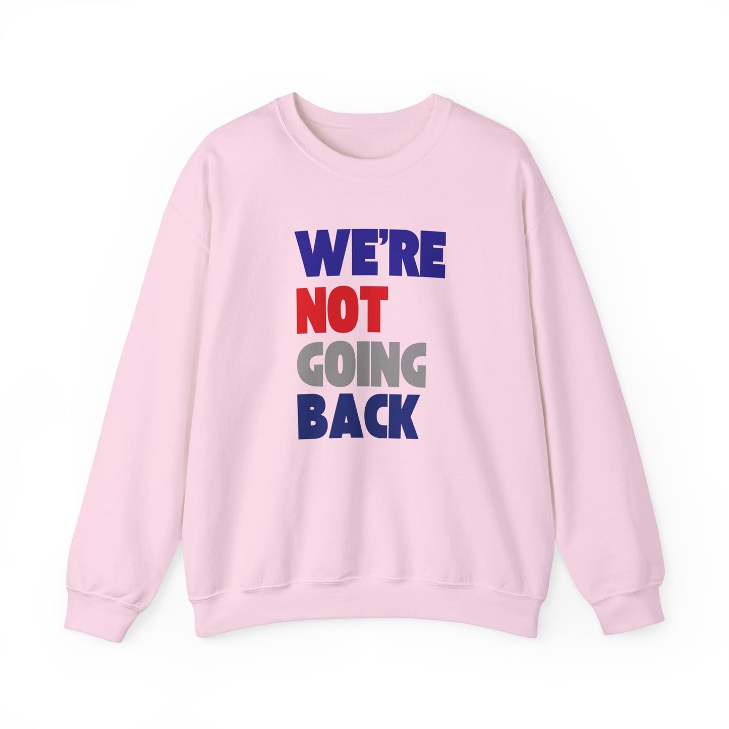 We're Not Going Back Unisex Heavy Blend™ Crewneck Sweatshirt (6 Colors)