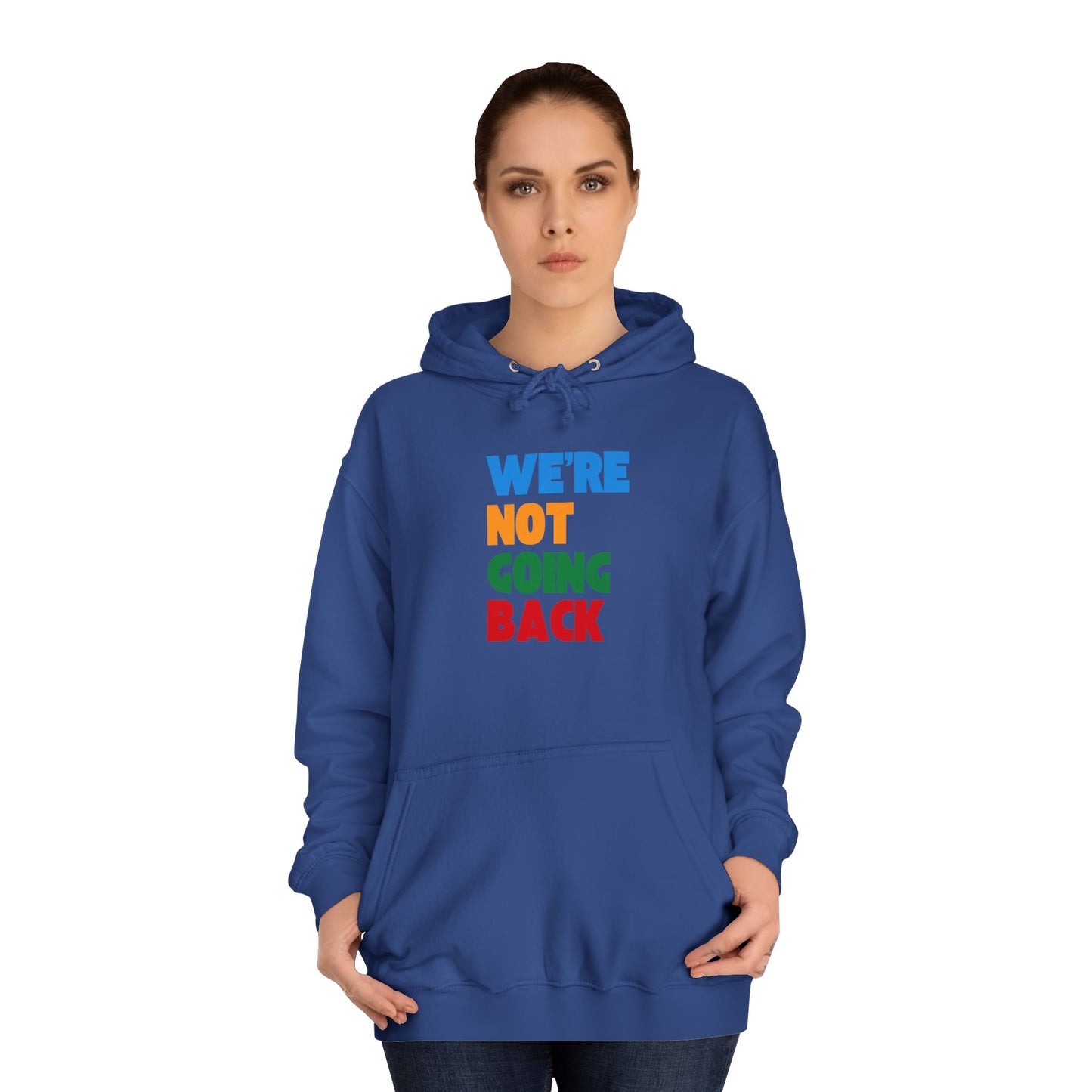 We're Not Going Back Unisex Vegan College Hoodie (7 Colors)